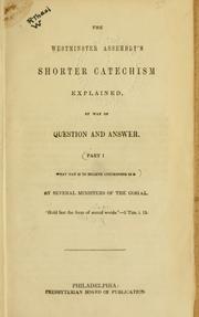 Cover of: Shorter catechism explained: by way of question and answer ...