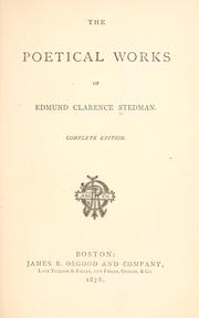 Cover of: The poetical works of Edmund Clarence Stedman. by Edmund Clarence Stedman