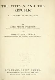 Cover of: The citizen and the republic by Woodburn, James Albert