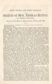 Cover of: State rights and state equality.: Speech of Hon. Thomas Ruffin, of North Carolina, delivered in the House of Representatives, February 20, 1861.