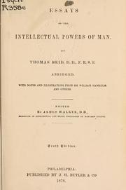 Cover of: Essays on the intellectual powers of man by abridged, with notes and illustrations from Sir Wm. Hamilton and others, ed. by James Walker.