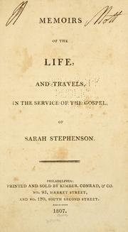 Memoirs of the Life and Travels in the Service of the Gospel of Sarah Stephenson by Joseph Gurney Bevan