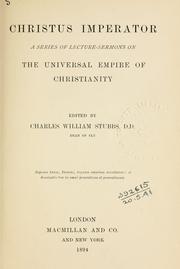Cover of: Christus imperator: a series of lecture-sermons on the universal empire of Christianity.