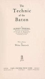 Cover of: The technic of the baton by Albert Stoessel, Albert Stoessel