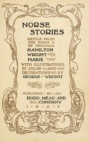 Cover of: Norse stories retold from the Eddas / by Hamilton Wright Mabie ; with illistrations in color and decorations by George Wright.