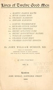 Cover of: Lives of twelve good men ... by John William Burgon, John William Burgon