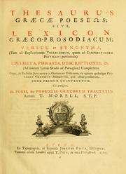 Cover of: Thesaurus graecae poeseos; sive, Lexicon graeco-prosodiacum: versus, et synonyma ... epitheta, phrases, descriptiones, &c. ...