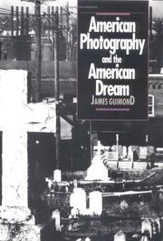 American photography and the American dream by James Guimond
