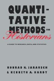 Cover of: Quantitative methods for historians: a guide to research, data, and statistics