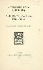 Autobiography and diary of Elizabeth Parsons Channing by Elizabeth Parsons Channing