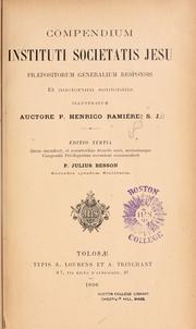 Cover of: Compendium instituti Societatis Jesu: pr©Œpositorum generalium responsis et auctorum sententiis illustratum