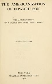 Cover of: The Americanization of Edward Bok: the autobiography of a Dutch boy fifty years after.