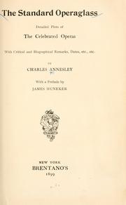 Cover of: The standard operaglass by Charles Annesley, James Huneker, Charles Annesley