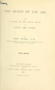 Cover of: The queen of the air, being a study of the Greek myths of cloud and storm. by John Ruskin