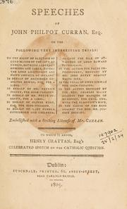 Cover of: Speeches on trials: embellished with a striking likeness of Mr. Curran; to which is added Henry Grattan's celebrated speech on the catholic Question.