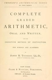 Cover of: Complete graded arithmetic: oral and written : upon the inductive method of instruction for schools and academies