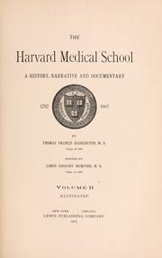Cover of: The Harvard medical school: a history, narrative and documentary. 1782-1905.