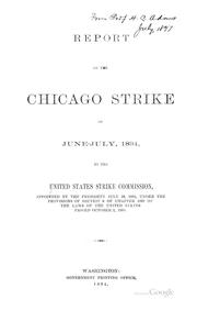 Cover of: Report on the Chicago strike of June-July, 1894 by United States. Strike Commission., United States. Strike Commission.