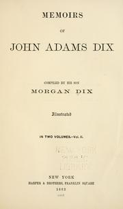 Cover of: Memoirs of John Adams Dix by Dix, Morgan, Dix, Morgan