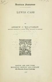 Cover of: Lewis Cass by McLaughlin, Andrew Cunningham, McLaughlin, Andrew Cunningham