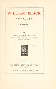 Cover of: William Black, novelist by T. Wemyss Reid, T. Wemyss Reid