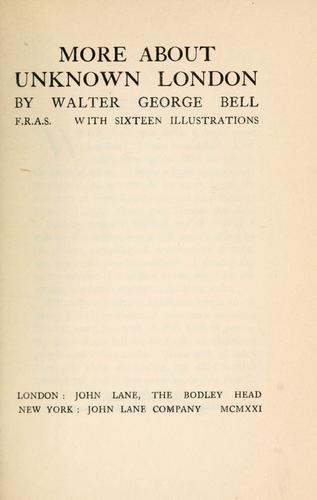 More about unknown London by Walter George Bell