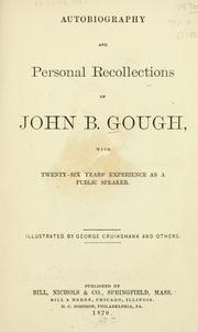 Cover of: Autobiography and personal recollections of John B. Gough by John Bartholomew Gough, John Bartholomew Gough