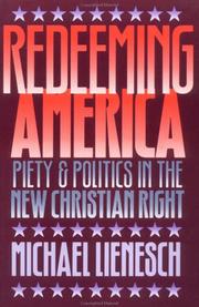 Cover of: Redeeming America: piety and politics in the New Christian Right
