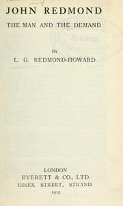 Cover of: John Redmond, the man and the demand by Louis G. Redmond-Howard