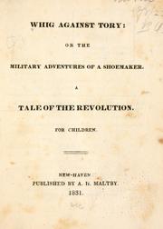 Whig against Tory, or, The military adventures of a shoemaker