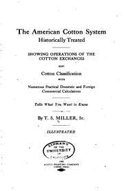 Cover of: The American cotton system historically treated by Thomas Southworth Miller, Thomas Southworth Miller