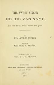 The sweet singer, Nettie Van Name by Hughes, George