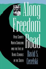 Cover of: Along freedom road: Hyde County, North Carolina and the fate of Black schools in the South