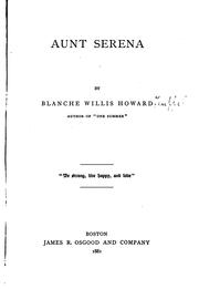 Cover of: Aunt Serena by Blanche Willis Howard