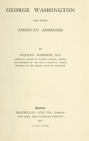 Cover of: George Washington and other American addresses by Frederic Harrison, Frederic Harrison