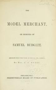 Cover of: The model merchant; or, Memoirs of Samuel Budgett.