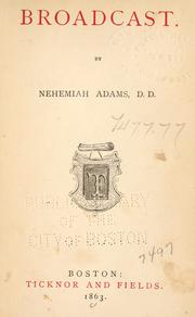 Cover of: Broadcast. by Nehemiah Adams, Nehemiah Adams