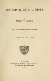 Cover of: Yesterdays with authors by James Thomas Fields, James Thomas Fields