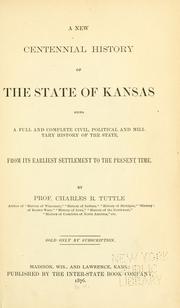A new centennial history of the state of Kansas by Charles R. Tuttle