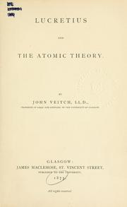 Cover of: Lucretius and the atomic theory. by John Veitch