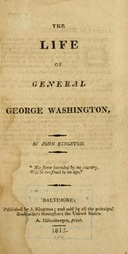 Cover of: The life of General George Washington by Kingston, John