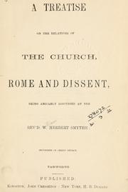A treatise on the relations of the Church, Rome, and dissent by W. Herbert Smythe