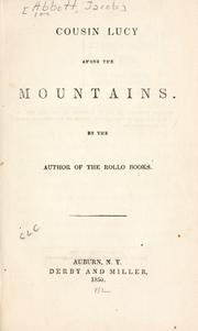 Cover of: Cousin Lucy among the mountains by Jacob Abbott, Jacob Abbott