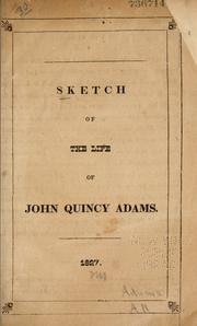 Sketch of the life of John Quincy Adams