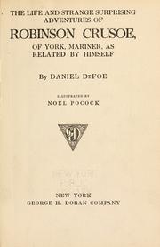Cover of: The life and strange surprising adventures of Robinson Crusoe of York, mariner, as related by himself by Daniel Defoe