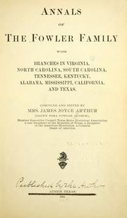 Cover of: Annals of the Fowler family: with branches in Virginia, North Carolina, South Carolina, Tennessee, Kentucky, Alabama, Mississippi, California, and Texas