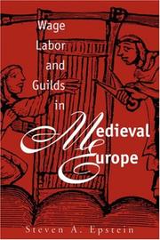 Wage Labor and Guilds in Medieval Europe by Steven A. Epstein