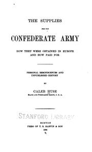 Cover of: The supplies for the Confederate Army by Caleb Huse, Caleb Huse