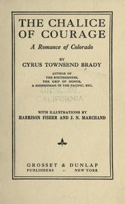 Cover of: The chalice of courage by Cyrus Townsend Brady