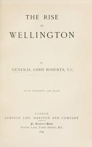Cover of: The rise of Wellington by Frederick Sleigh Roberts Earl Roberts